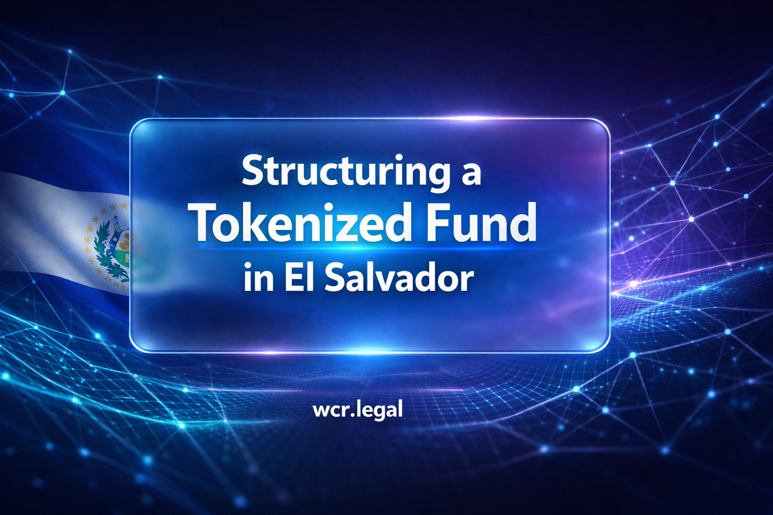 Structuring a Tokenized Fund in El Salvador