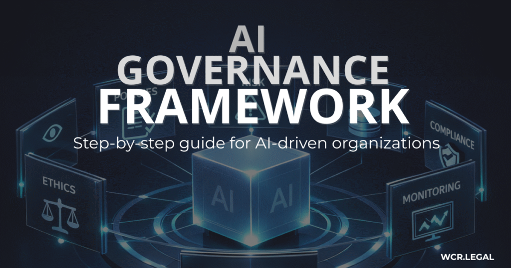 How to Build an AI Governance Framework Step by Step - WCR.LEGAL