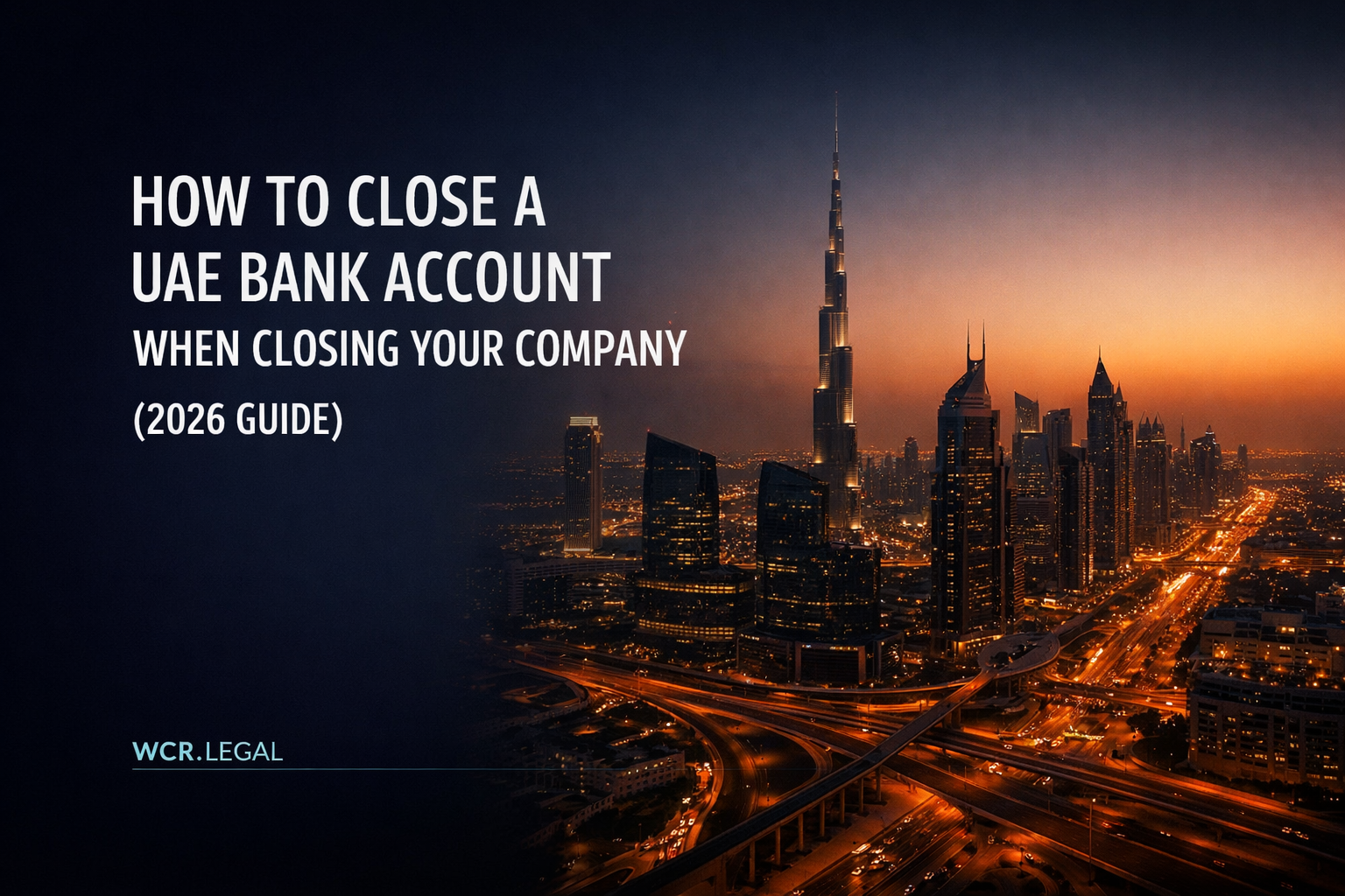 How to Close a UAE Bank Account When Closing Your Company (2026 Guide)